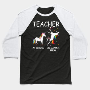 Unicorn Teacher At School And On Summer Break T177 magic Baseball T-Shirt